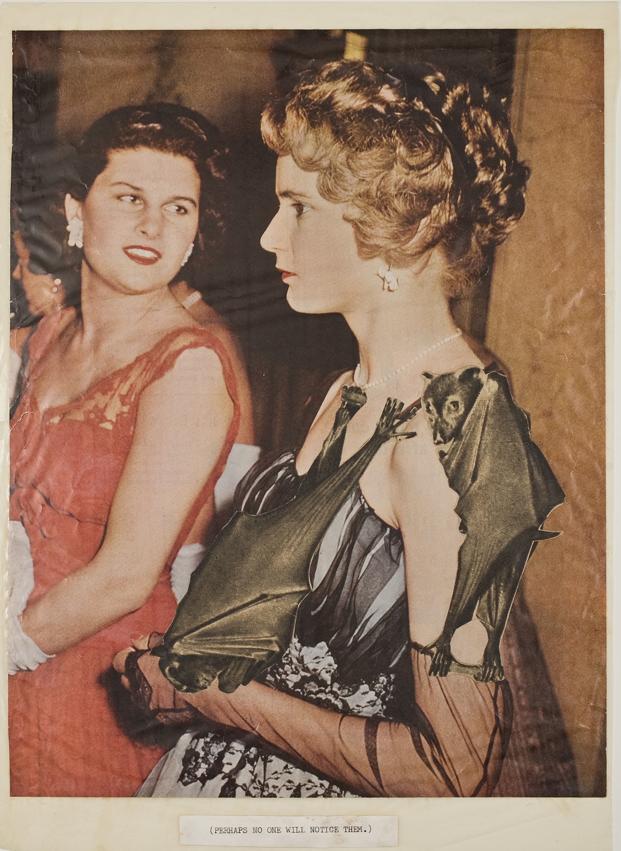 Two women in ball gowns and up-dos. The closer woman is in profile facing left, with two bats pasted on her to appear like they are hanging from her arm and chest. One bat appears to be looking at the camera. At bottom, the words "(PERHAPS NO ONE WILL NOTICE THEM.)"