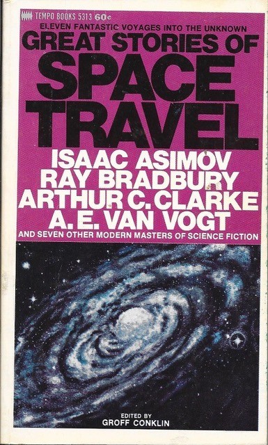 Cover to Great Stories of Space Travel by Isaac Asimov, Ray Bradbury, Arthur C. Clark, and A.E. Van Vogt.