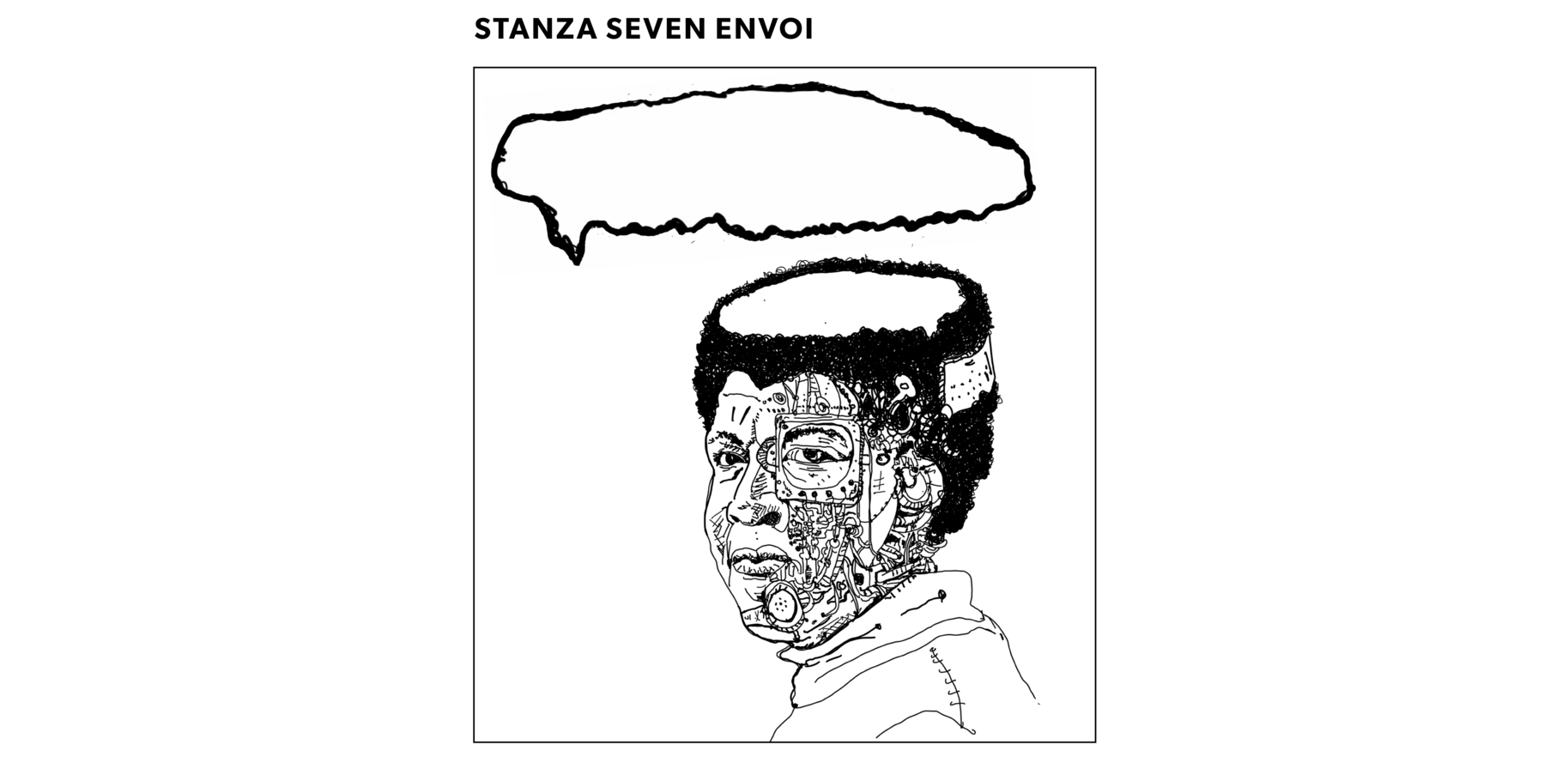 Drawing: Stanza 7 is an empty speech bubble above Octavia Butler’s head, and her head is missing the very top.